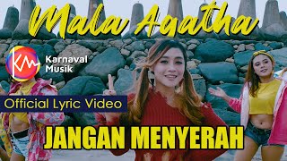 Mala Agatha - Jangan Menyerah