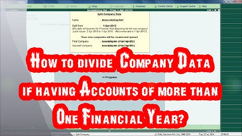 How to Split a Company after Accounts Audited in Tally ERP 9?