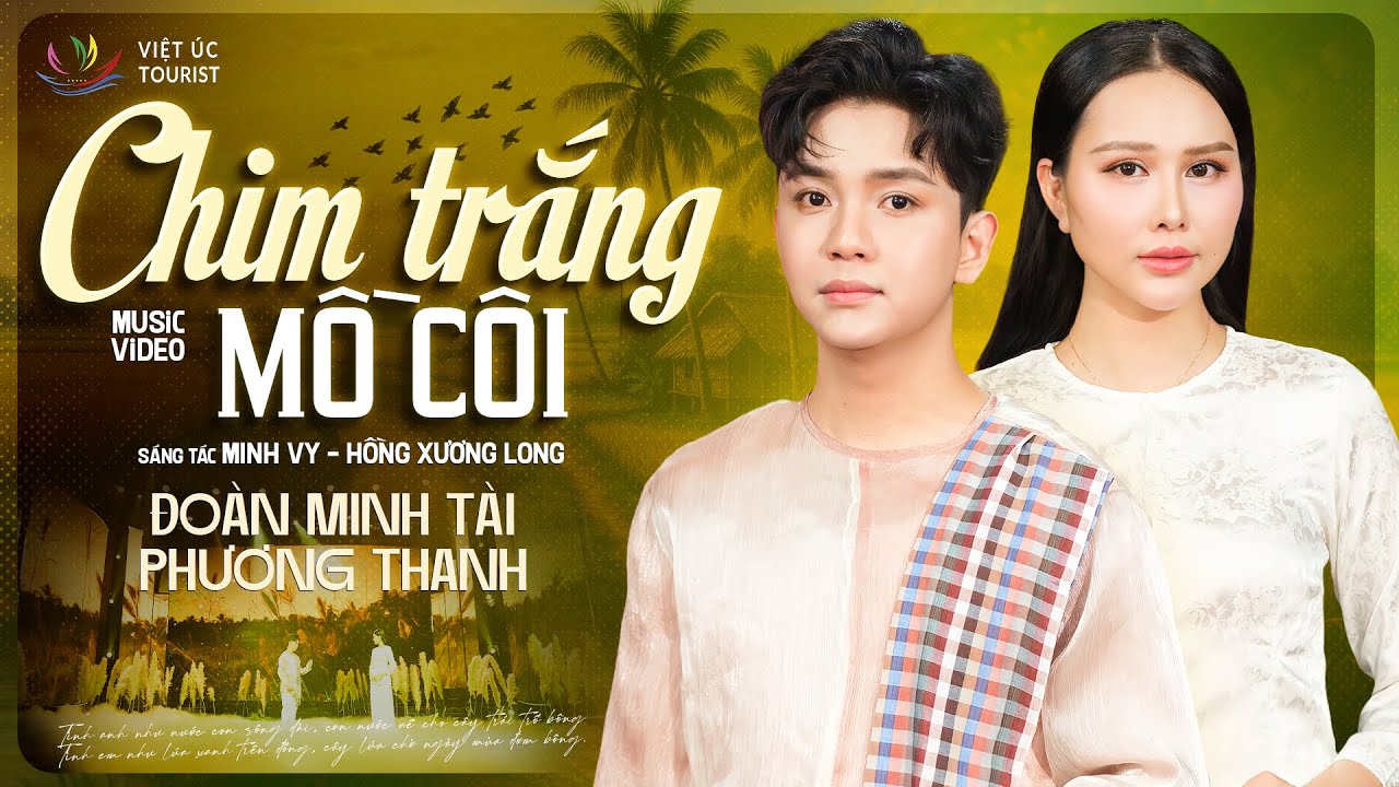 CHIM TRẮNG MỒ CÔI | ĐOÀN MINH TÀI & PHƯƠNG THANH | ST: MINH VY - HỒNG XƯƠNG LONG| CA KHÚC DÂN CA HAY