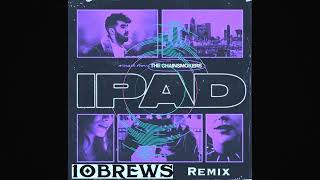 The Chainsmokers - iPad (10BREWS Remix)