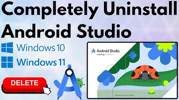 How to Completely Uninstall Android Studio on Windows 11