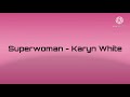 Superwoman - Karyn White with Lyrics