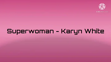 Superwoman - Karyn White with Lyrics
