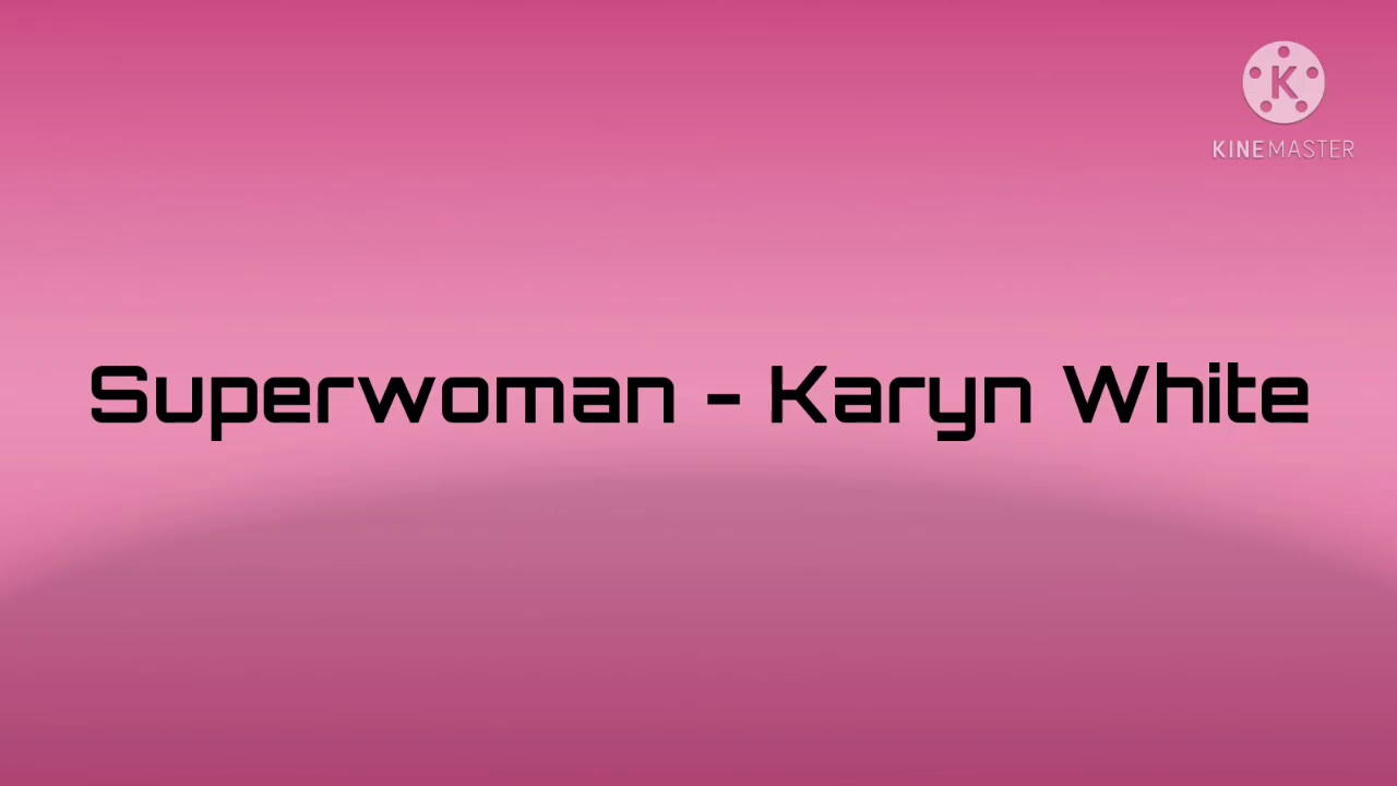 Superwoman - Karyn White with Lyrics