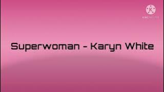 Superwoman - Karyn White with Lyrics