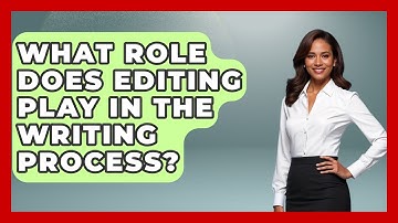 What Role Does Editing Play in the Writing Process? - The Language Library