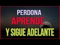 🌻💙 "PERDONA, APRENDE Y SIGUE ADELANTE" 💙💝 CÓMO??