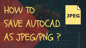 HOW TO SAVE AUTOCAD FILE AS JPEG OR PNG ?? here