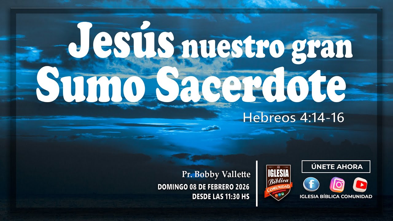 EN VIVO 11:30 Hs. Jesús nuestro gran Sumo Sacerdote.