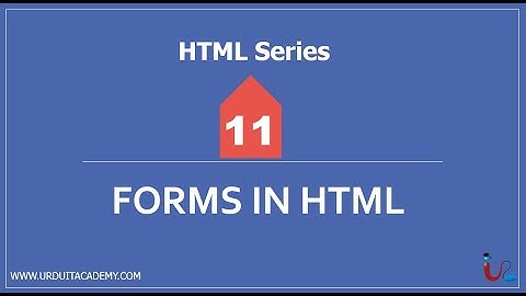 HTML series Lecture 11 Forms in HTML