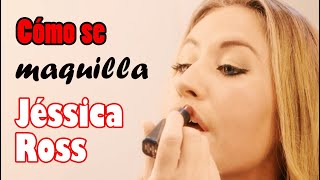 Cómo Se Maquilla Jéssica Ross