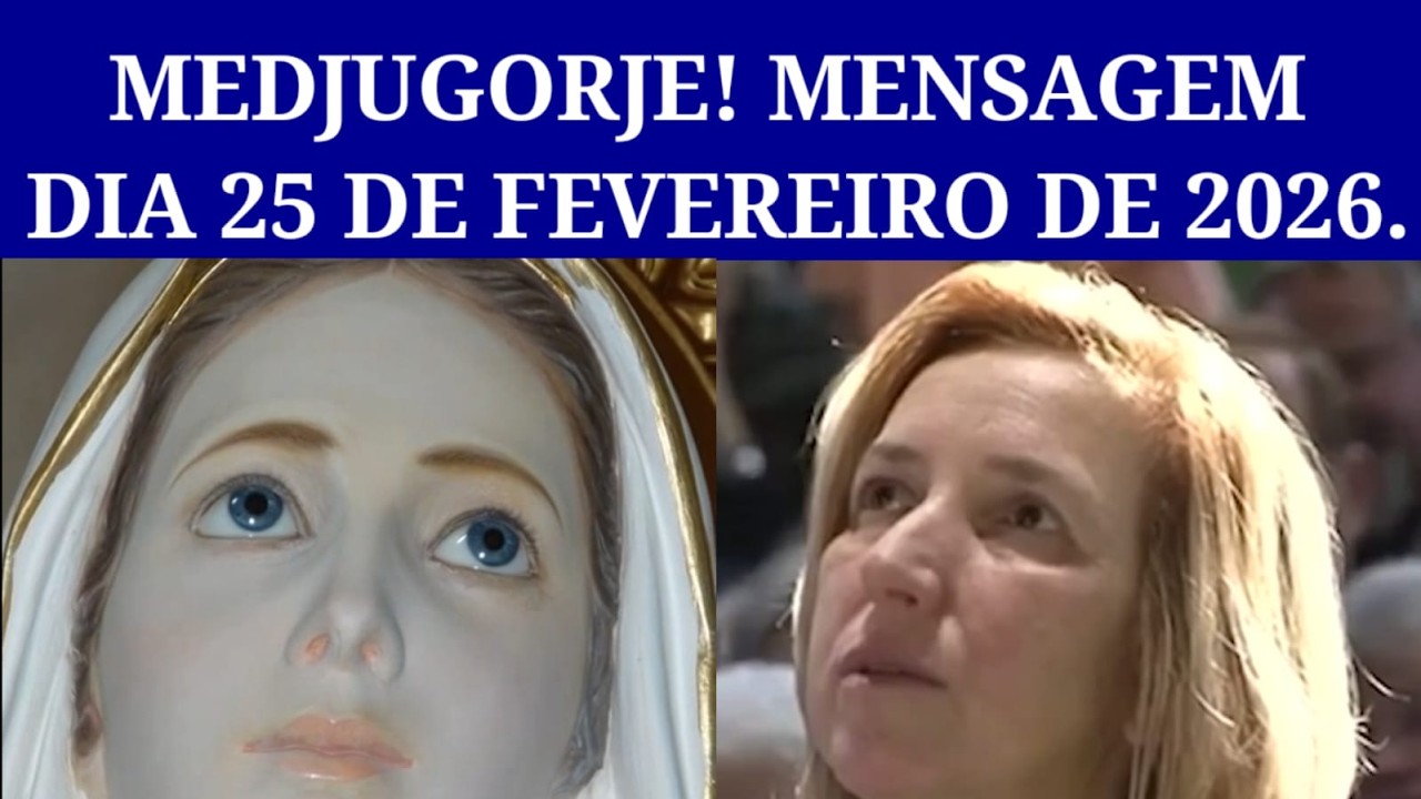 Medjugorje! Mensagem Dia 25 De Fevereiro De 2026.