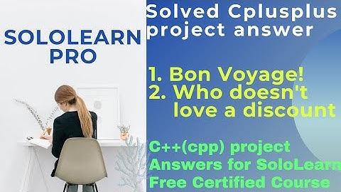 Bon Voyage and Discount Calculator cplusplus project answer | Cpp(C++) problem answer Sololearn Pro