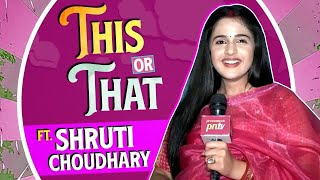 This or That Ft. Shruti Choudhary | Mera Balam Thanedaar | PNTV Exclusive