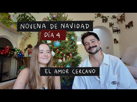 Novena de Navidad - DÍA 4: El Amor Cercano