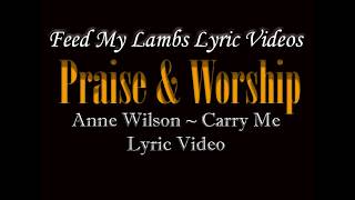 Anne Wilson ~ Carry Me Lyric Video