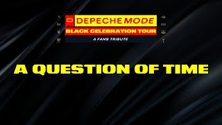 Depeche Mode | A QUESTION OF TIME, from the &quot;Black Celebration Tour - A fans tribute&quot;