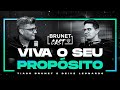 BrunetCast - Viva o seu propósito (Tiago Brunet e Deive Leonardo)