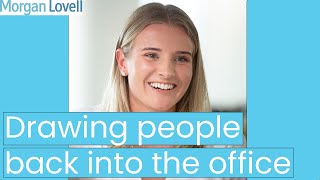 Drawing people back into the office