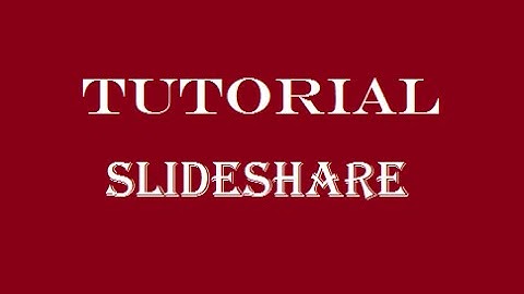Tutorial cómo subir powerpoint online con Slideshare