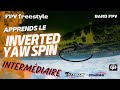 Apprends le inverted yaw spin  tuto bard 07  fpv freestyle 