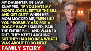 My Daughter-in-Law Said: If You Don't Like My Mom's Jokes, Settle the Bill and Get Out!—So I...