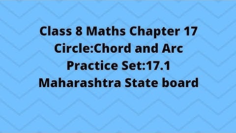 Class 8 Mathematics: Chapter 17 Circle:Chord & Arc: Practice Set 17.1(Maharashtra Board)