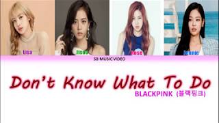 BLACKPINK (블랙핑크) Don&#39;t Know What To Do Lyrics - Color Coded Lyrics (KPOP)