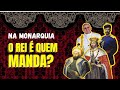 Na monarquia o rei é quem manda?