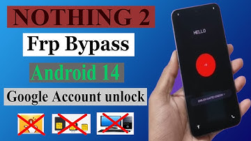 Nothing 2 Frp Bypass Android 14 Google Account Unlock Without Pc