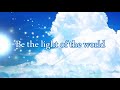 Be the light of the world