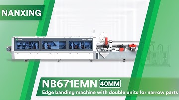 40mm edge banding! Nanxing NB671EMN Edge banding machine for narrow parts