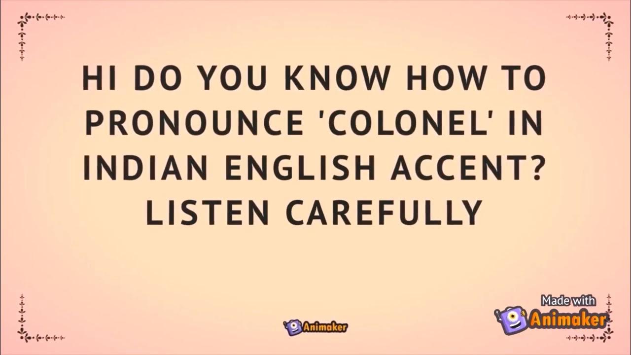 Pronunciation of 'Colonel' in Indian English Accent How to pronounce