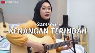 Samsons - Kenangan terindah || Cover Regita echa