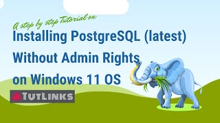 how to install postgresql (latest) without admin rights on windows 11 os