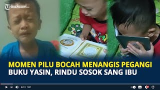 Viral Momen Pilu Bocah Menangis Pegangi Buku Yasin, Rindu Sosok Sang Ibu: Bawa ke RS Ibu Bisa Sembuh