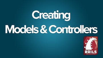 [Rails] Creating Models and Controllers