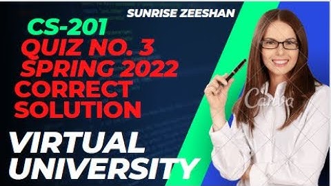 Cs201 Quiz no. 3 2022 Correct solution