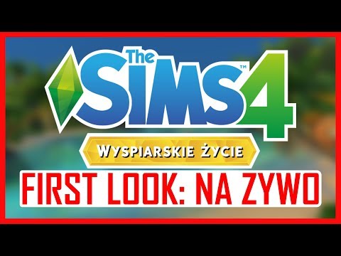 THE SIMS 4 WYSPIARSKIE ŻYCIE: FIRSTLOOK | KOSmo