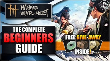 Where Winds Meet Complete Beginners Guide - Everything You Need To Know About Progression & More
