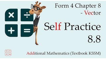 KSSM Form 4 Add Maths Chapter 8 - Self Practice 8.8 | Vectors