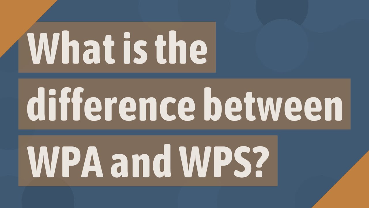 What Is The Difference Between Wpa And Wpa? – TNQX