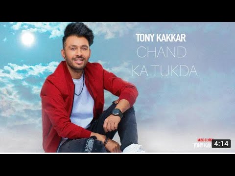 Duniya kehti hai tumko chand ka tukda Chand Ka Tukda Tony Kakkar new hindi song 2020 lyrics