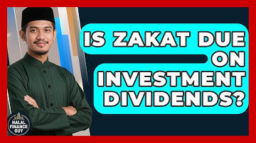 Is Zakat Due On Investment Dividends? - Halal Finance Guy