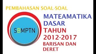 Soal pembahasan snmptn sbmptn matematika dasar tahun 2012-2017 materi
barisan dan deret aritmetika geometri /inatagram : gulam halim