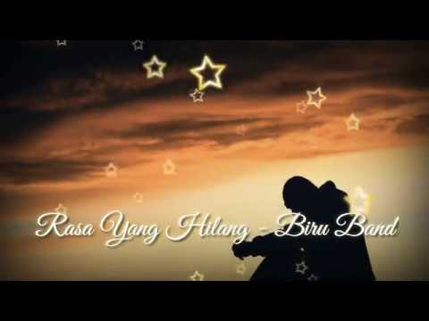 Rasa Yang Hilang - BIRU BAND Full lirik