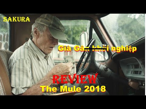 #2023 REVIEW PHIM GIÀ GÂN CHỞ EM MAI EM THÚY || THE MULE 2018 || SAKURA REVIEW