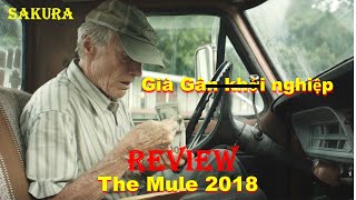 REVIEW PHIM GIÀ GÂN CHỞ EM MAI EM THÚY || THE MULE 2018 || SAKURA REVIEW