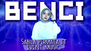 Benci - Sabila permata ( Cover by Event Music )