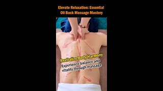 Elevate Relaxation Essential Oil Back Massage Mastery